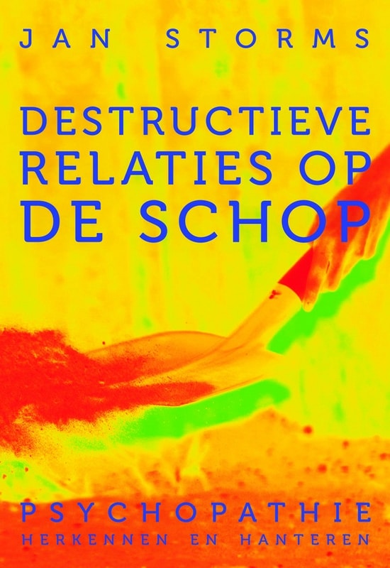 Destructieve relaties op de schop boek - Jan Storms